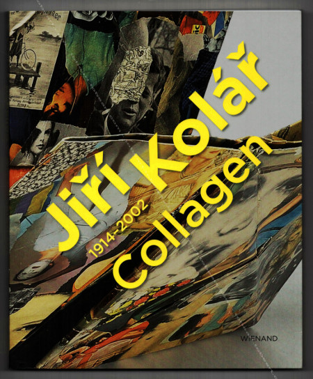 Jirí KOLÁR 1914-2002. Collagen. Köln, Wienand Verlag, 2013.