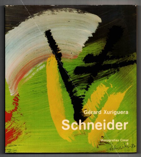 Grard SCHNEIDER - La flamboyance du geste. Valencia, Ediciones Cimal, 1985.