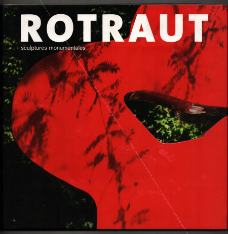 ROTRAUT - Sculptures monumentales. Paris, Editions Charles Moreau, 2007.