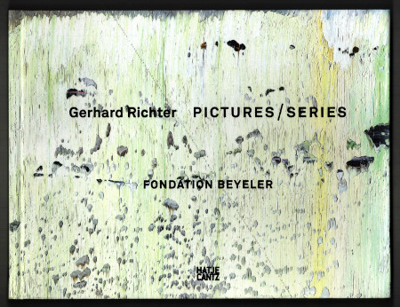 Gerhard RICHTER - Pictures / Series. Ostfildern, Hatje Cantz Verlag / Basel, Beyeler Museum AG, 2014.