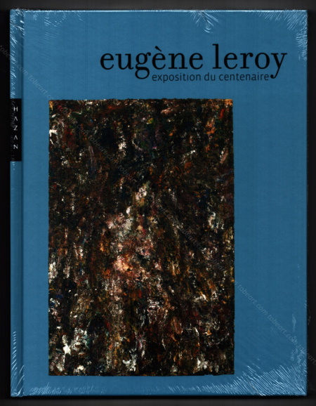 Eugène LEROY - L'exposition du centenaire. Paris, Editions Hazan, 2010.