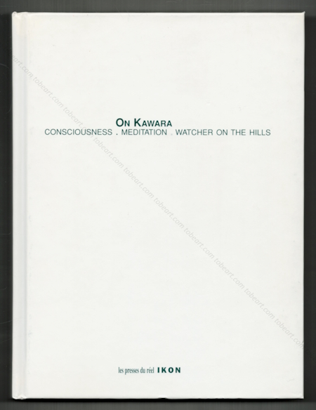 On KAWARA - Consciousness. Meditation. Watcher on the Hills. Dijon, Les Presses du Rel / Ikon Gallery (Birmingham), 2003.