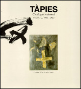Antoni TÀPIES - Catalogue raisonné Volume 1 : 1943 - 1960.