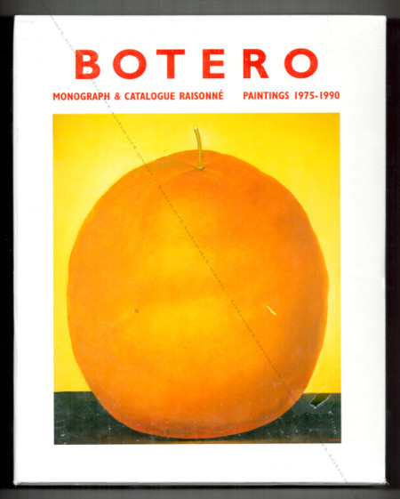 Fernando Botero - Monograph and Catalogue Raisonné - Paintings 1975-1990. Lausanne, Acatos, 2000.