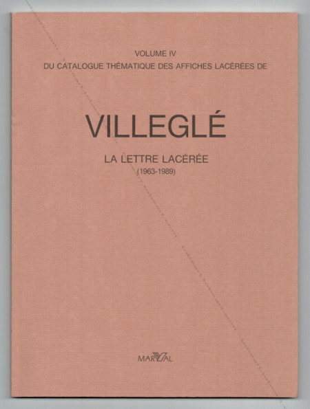 Jacques Villeglé Catalogue thématique des affiches lacérées - La lettre lacérée (1963-1989).