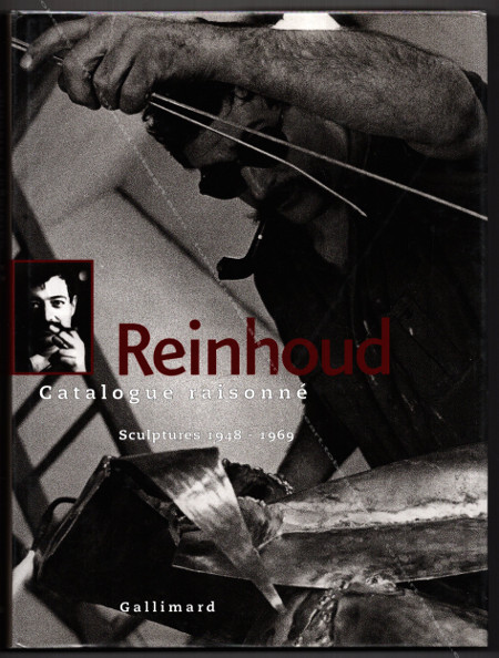 REINHOUD D'HAESE. Catalogue Raisonné - Tome I. Sculptures 1948-1969. Paris, Editions Gallimard, 2003.
