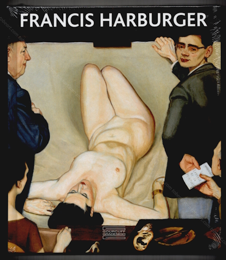 Francis HARBURGER - Catalogue raisonné de l'oeuvre peint. Montreuil, Gourcuff Gradenigo, 2015.