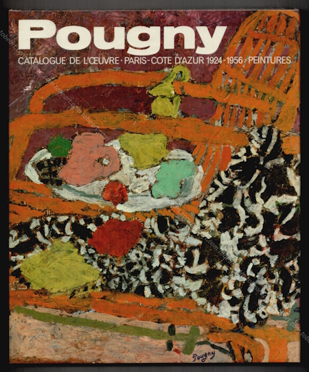 Jean POUGNY - Catalogue De L'oeuvre. Tome 2 : Paris-Cote D'Azur 1924-1956. Peintures. Tübingen, Editions Ernst Wasmuth, 1992.