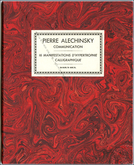 Pierre ALECHINSKY - Communication. 16 manifestations d'hypertrophie calligraphique. La Louvire, Editions du Daily-Bul, 1967.