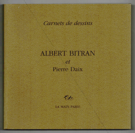 Albert BITRAN - Pierre Daix. La lumire de l'image. Paris, Editions La Main Parle, 2003.