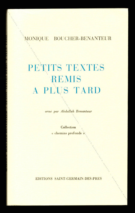 Abdallah BENANTEUR - Petits textes remis à plus tard. Paris, éditions Saint-Germain-des-Prés, 1984.
