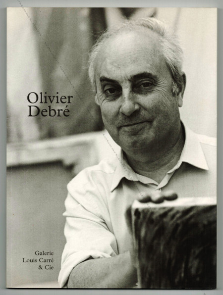 Olivier Debré - Peintures. Paris, Galerie Louis Carré & Cie, 2003.