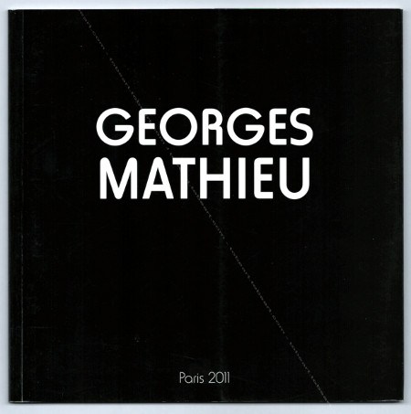 Georges MATHIEU. Paris, Galerie Dil, 2011.