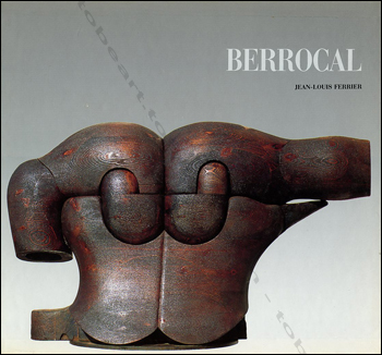 Miguel Berrocal - Paris, Editions de la Différence, 1989.