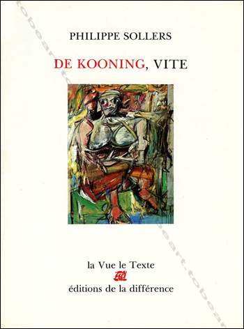 De KOONING, Vite. Paris, Editions de la Différence, 1988.