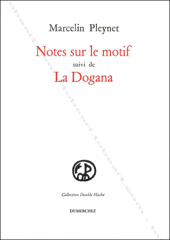 Pierre NIVOLLET - Notes sur le motif suivi de La Dogana. 1998.